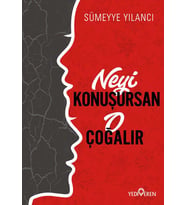Neyi Konuşursan O Çoğalır/Sümeyye Yılancı/Yediveren