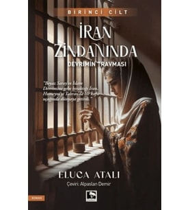 İran Zindanında - Devrimin Travması