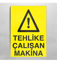 Tehlike Çalışan Makina Uyarı Levhası 50x70cm (Karışık)