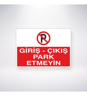 Giriş- Çıkış Park Etmeyin 21x35 Arkası Yapışkanlı Levha