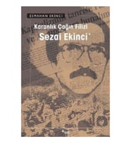 Karanlık Çağın Filizi: Sezai Ekinci