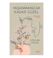 Yaşanmayacak Kadar Güzel