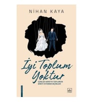 İYİ TOPLUM YOKTUR