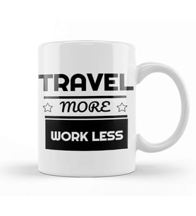 Cute Travel More Work Less for Travel Kupa Bardak Porselen