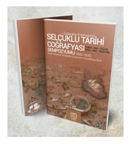Selçuklu Tarihi Coğrafyası Sempozyumu Bildiri Kitabı