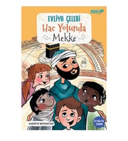 Evliya Çelebi Hac Yolunda Mekke
