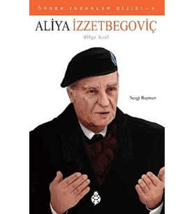 Örnek İnsanlar Dizisi-4 Aliya İzzetbegoviç