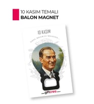 10 Kasım Atatürk Temalı Balon Magnet  Anma Günü Hediyelik ve Hatıra Ürün
