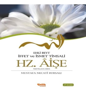 Ehli Beyt İffet ve İsmet Timsali Hz. Aişe