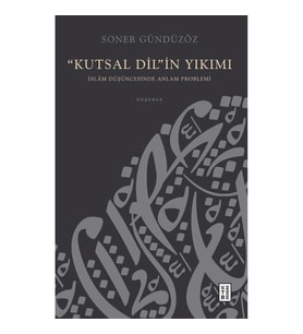“Kutsal Dil”in Yıkımı