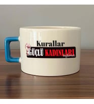 Kurallar Güçlü Kadınları Bağlamaz Baskılı Kadınlar Günü Mavi Kulplu C Fincan