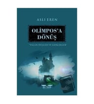 Olimpos'a Dönüş   Yalan Düşler ve Gerçekler / Perseus Yayınevi / Aslı Eren