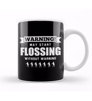 Warning May Start Flossing Without Warning Kupa Bardak Porselen