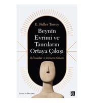 Beynin Evrimi Ve Tanrıların Ortaya Çıkışı