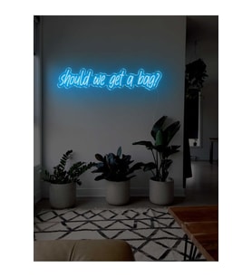 Should we get a bag? Yazılı Neon Tabela