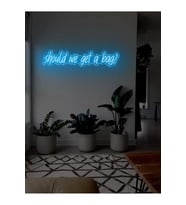 Should we get a bag? Yazılı Neon Tabela