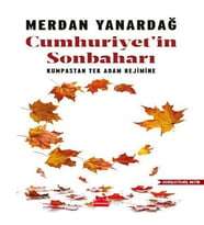 Cumhuriyet'in Sonbaharı - Kumpastan Tek Adam Rejimine