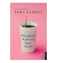 Düştüğünde Kalkarsan Hayat Güzeldir