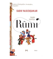 Gerçeğin Güzel Huyu & Rûmî