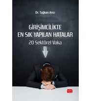 GİRİŞİMCİLİKTE EN SIK YAPILAN HATALAR - 20 Sektörel Vaka