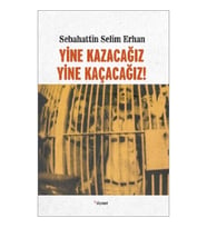 Yine Kazacağız, Yine Kaçacağız!