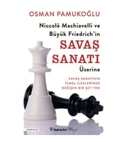 Niccolo Machiavelli ve Büyük Friedrich’in Savaş Sanatı Üzerine