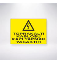 Toprak Altı Kablosu Kazı Yapmak Yasaktır 21x28 Arkası Yapışkanlı Levha