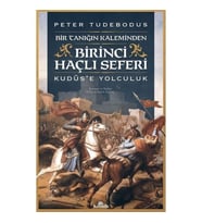 Birinci Haçlı Seferi - Kudüs'e Yolculuk - Peter Tudebodus