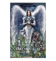 Ay Perileri ve Kara Yaratıklar – Kara Orman Serisi Birinci Kitap