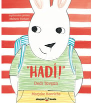 Hadi! Dedi Tavşan