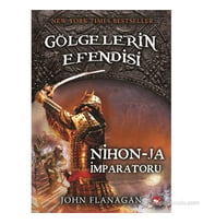 Nihon Ja İmparatoru / Gölgelerin Efendisi 10 - John Flanagan - Beyaz Balina Yayınları