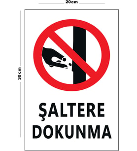 Metal Şaltere Dokunma 20cm x 30cm A4 Büyüklüğünde Uyarı Levhası Yönlendirme Tabelası