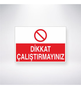 Dikkat Çalıştırmayınız 21x28 Arkası Yapışkanlı Levha