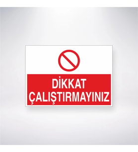 Dikkat Çalıştırmayınız 21x28 Arkası Yapışkanlı Levha