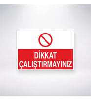 Dikkat Çalıştırmayınız 21x28 Arkası Yapışkanlı Levha