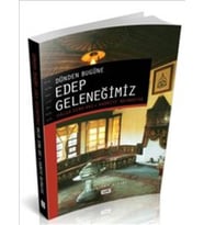 Dünden Bugüne Edep Geleneğimiz