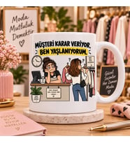 Müşteri Karar Veriyor Ben Yaşlanıyorum Esprili Mağaza Çalışanı Baskılı Kupa