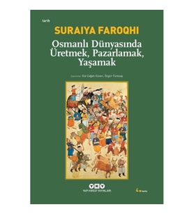Osmanlı Dünyasında Üretmek, Pazarlamak, Yaşamak