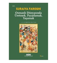 Osmanlı Dünyasında Üretmek, Pazarlamak, Yaşamak