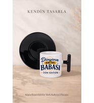 Kişiye Özel Dünyanın En İyi Babası Türk Kahvesi Fincanı – İsim Baskılı Siyah T Kulplu Fincan