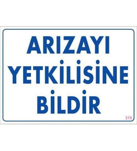 Arızayı Bildir Uyarı Levhası 25x35 KOD:315