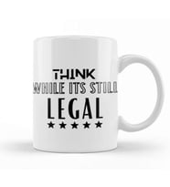 Think While its Still Legal Kupa Bardak Porselen