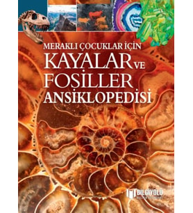 Meraklı Çocuklar İçin Kayalar Ve Fosiller Ansiklopedisi