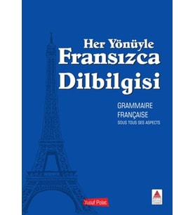 Her Yönüyle Fransızca Dilbilgisi