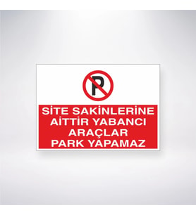 Site Sakinlerine Aittir Yabancı Araçlar Park Yapamaz 21x35 Arkası Yapışkanlı Levha