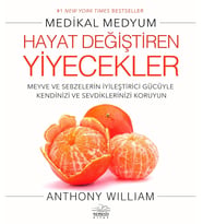 Hayat Değiştiren Yiyecekler: Meyve Ve Sebzelerin İyileştirici Gücüyle Kendinizi Ve Sevdiklerinizi Ko (Krem)