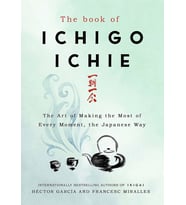 The Book Of Ichigo Ichie: The Art Of Making The Most Of Every Moment, The Japanese Way (Krem)