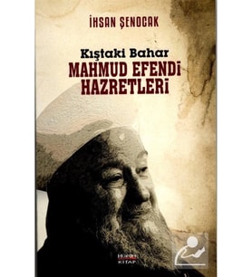 Kıştaki Bahar Mahmud Efendi Hazretleri-İhsan Şenocak  Hüküm Kitap