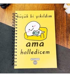 KÜÇÜK Bİ YIKILDIM AMA HALLEDİCEM TASARIM HAFTALIK PLANLAYICI KONUŞAN AJANDA (Karışık)