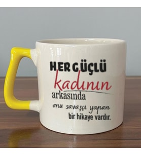 Her Güçlü Kadının Arkasında Baskılı Kadınlar Günü Sarı Kulplu D Kupa
